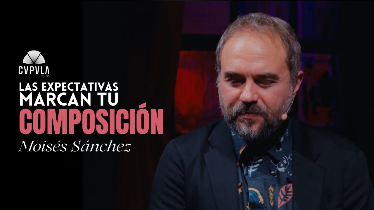 #19 “Las expectativas marcan tu composición” Moisés P. Sánchez en CVPVLA CLUB