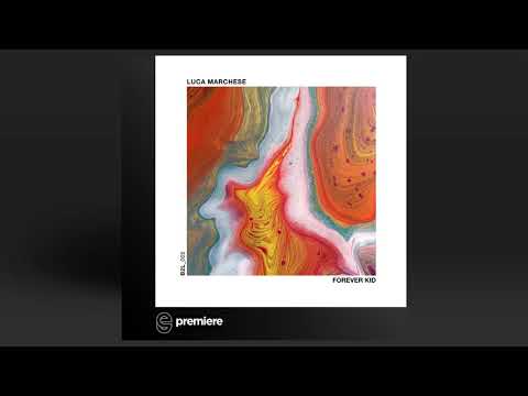 Premiere: Luca Marchese - Forever Kid - Born To Live