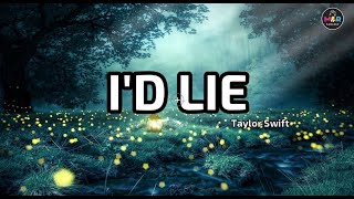I&#39;d Lie (Lyrics) - Taylor Swift