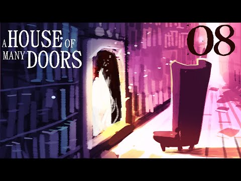 SB Plays A House Of Many Doors 08 - Uncomfortable