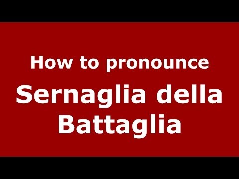 How to pronounce Sernaglia della Battaglia (Italian/Italy) - PronounceNames.com