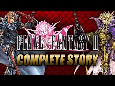 Final Fantasy II Complete Story Explained
