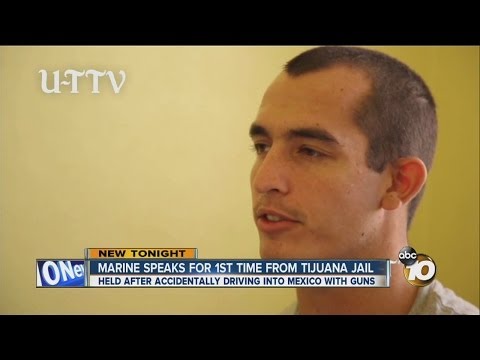 Marine speaks for first time from Tijuana jail