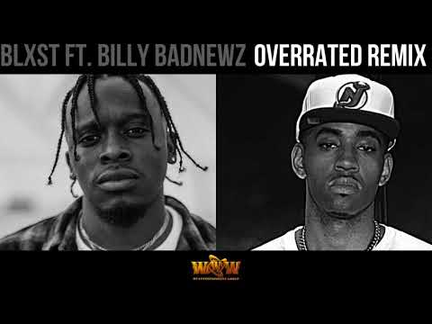 Blxst - Overrated (Remix) Ft. Billy Badnewz