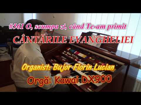 O, Scumpă Zi, Când Te-am Primit - Organist Bujor Florin Lucian, Orgă Kawai DX900