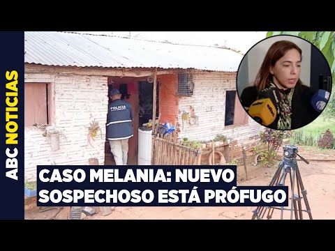 Nuevo sospechoso del asesinato de Melania se fugó luego de negarse a inspección