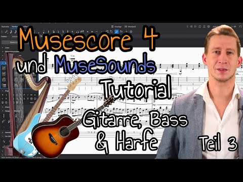 Musescore 4 Tutorial Deutsch - Teil 3: Gitarre, Bass, Harfe, Mandoline & Muse Sounds Zupfinstrumente