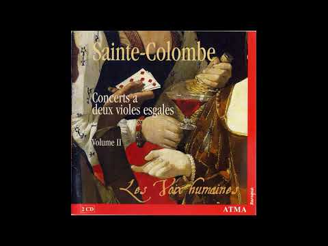 Monsieur de Sainte-Colombe (1640-1700) - Concerts a deux violes esgales [Les Voix Humaines] [3/8]