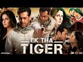 Ek Tha Tiger Full Movie In Hindi Salman Khan Action Movie Katrina Kaif Explanation Breakdown