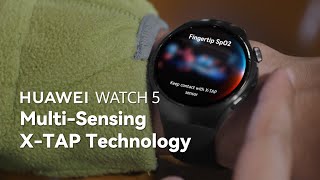 Huawei WATCH 5 - Multi-Sensing X-TAP Technology