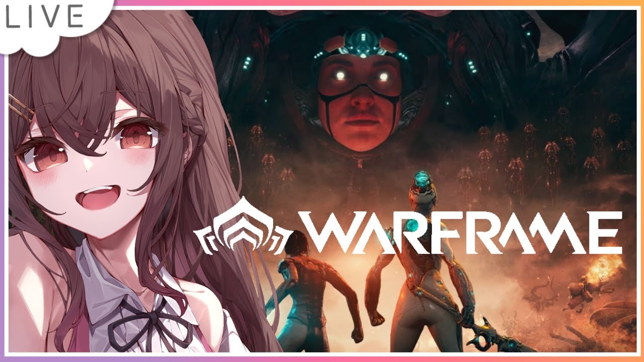 【Warframe】出戻りテンノは、新たな大戦を進めたいpart25 #VTuber