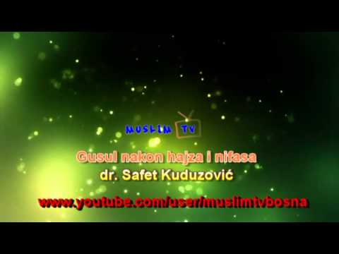 Gusul nakon hajza i nifasa   dr  Safet Kuduzović