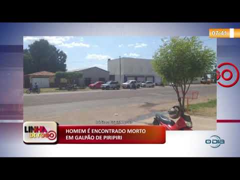 LINHA DE FOGO (31 10) HOMEM É ENCONTRADO MORTO EM GALPíO DE PIRIPIRI