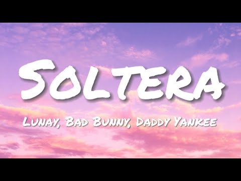 Soltera Remix - Lunay, Bad Bunny, Daddy Yankee (English Translation lyrics)