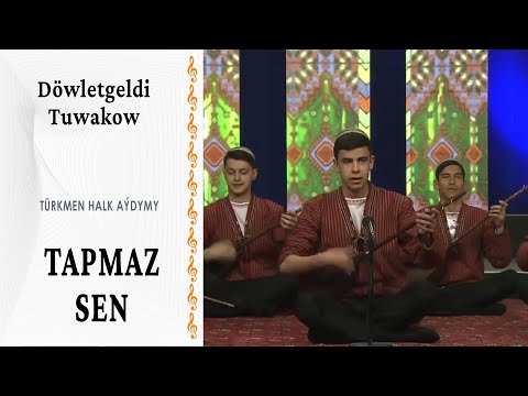 Döwletgeldi Tuwakow — Tapmaz sen