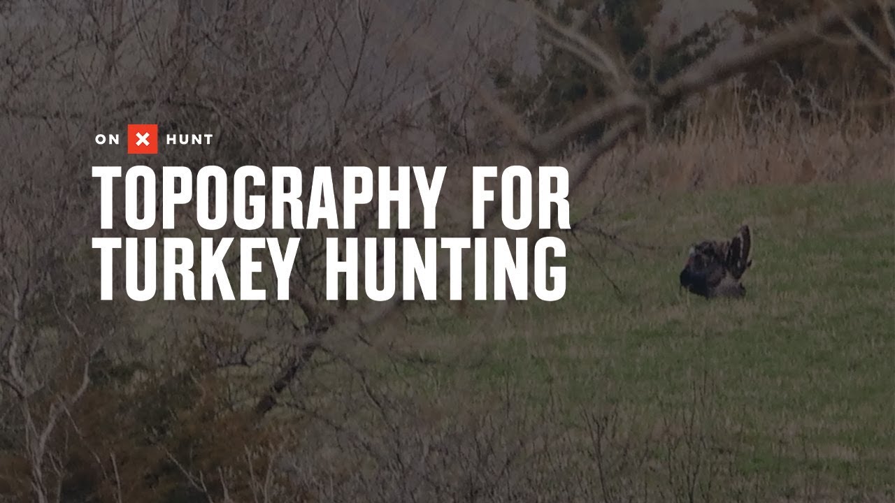 Topography & Turkey Hunting