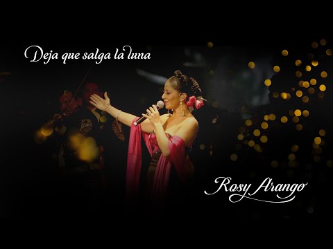 ROSY ARANGO | Deja que salga la luna| José Alfredo Jiménez #rosyarango #rosamexicana #lunario