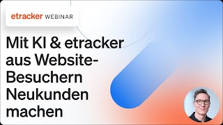 So machen B2B Sales Teams mit KI & etracker aus Website Besuchern Neukunden