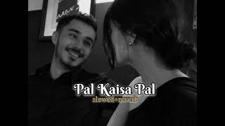 Download lagu Pal Kaisa Pal ( Slowed Reverb ) - Arijit Singh | Slowed And Reverbed Music mp3