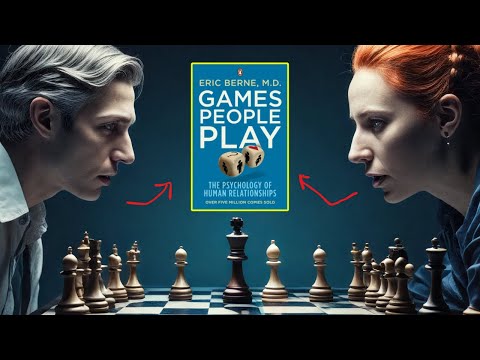 "Games People Play" by Eric Berne Audiobook | Book Summary | Everybody Is Playing Mind Games