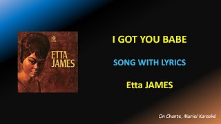 I GOT YOU BABE - ETTA JAMES - LYRICS (HQ)
