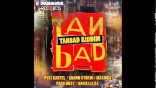 Tanbad Riddim Aksmzk Mix - Kwashawna - Shawn Storm, Vybz Kartel, Chan Dizzy
