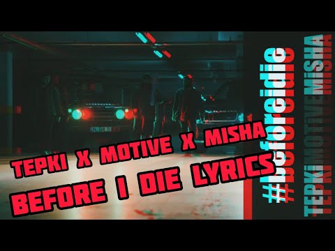 Tepki X Motive X Misha - Before I Die LYRICS (SÖZLERİ)