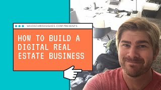 How To Build A Digital Real Estate Business