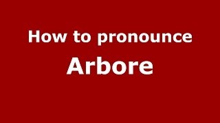 How to pronounce Arbore