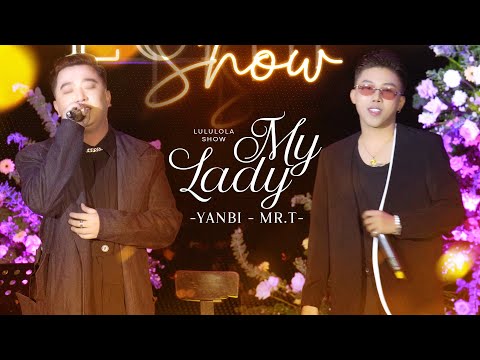 MY LADY - YANBI & MR.T live at #Lululola