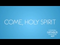 Come, Holy Spirit (ENGLISH)
