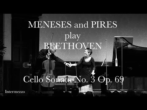 Pires and Meneses play Beethoven • Cello Sonata No. 3 Op. 69