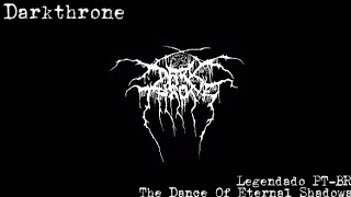 Darkthrone - The Dance Of Eternal Shadows (Legendado PT-BR)