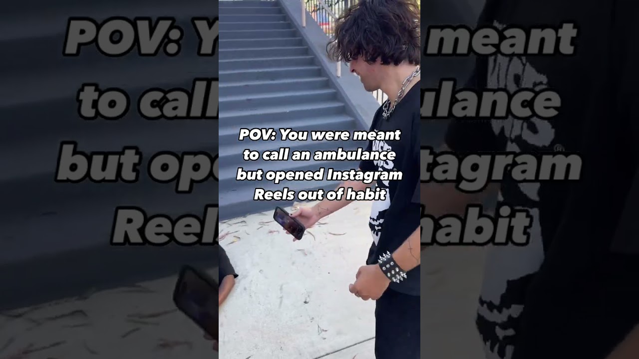 POV you were meant to call an ambulance but opened instagram reels by mistake 2