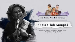 Download lagu Kasih Tak Sampai oleh Elly Kasim - OST Serial Musikal NURBAYA mp3