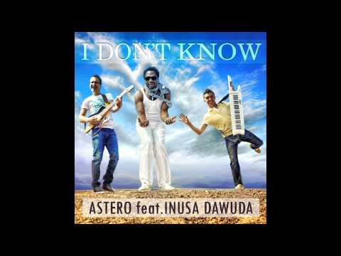 Astero feat. Inusa Dawuda - I Don't Know (Radio Version)
