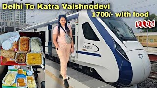 Vaishno devi Tour Guide | Delhi to Katra vande bharat Express | Food Review, Full Information 2024