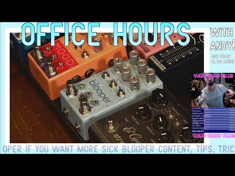 OFFICE HOURS with andy: let's learn about BLOOPER from chase bliss audio