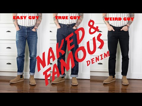 Naked and Famous Denim: Easy Guy, True Guy, Weird Guy