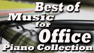 Best of Music for Office – Music At Work : Piano Collection