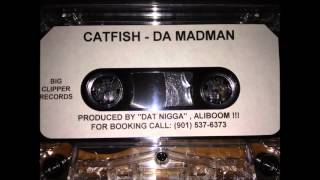 Catfish - Da Madman Memphis Tn 199x