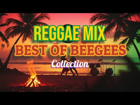 Ultimate Bee Gees Reggae Mix: Greatest Hits in Reggae Style! | Best of Bee Gees