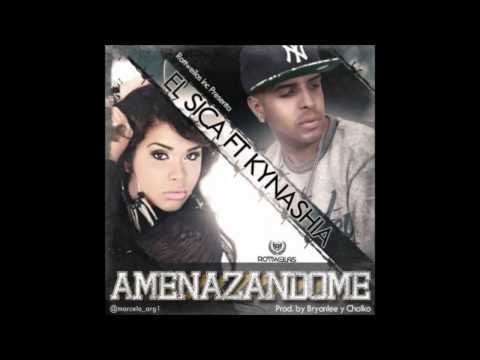 El Sica Ft. Kynashia -- Amenazandome