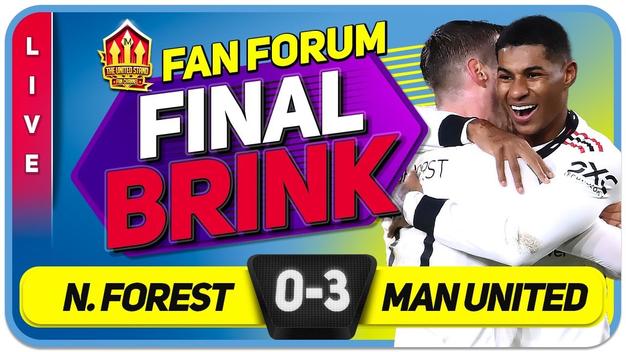 UNITED ARE GOING TO WEMBLEY! N. Forest 0-3 Manchester United | LIVE Fan Forum