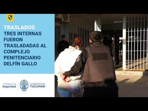 TRES INTERNAS FUERON TRASLADADAS AL COMPLEJO PENITENCIARIO DELFÍN GALLO