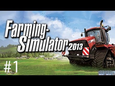 Let's Play Farming Simulator 2013 EP001