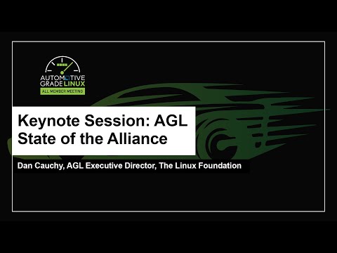 Keynote Session: AGL State of the Alliance- Dan Cauchy, AGL Executive Director, The Linux Foundation
