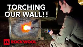 Rockwool Comfortboard & Comfortbatt Extreme Heat Test!