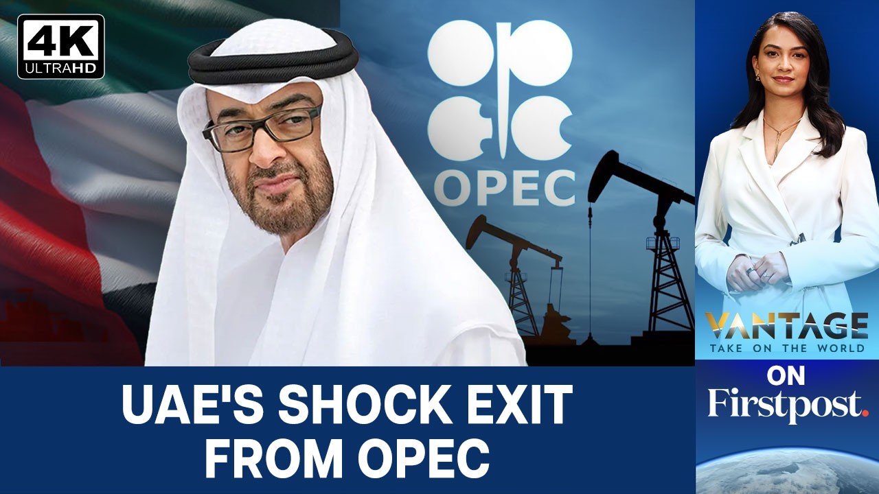 UAE Exits OPEC After Six Decades | Big win for Trump? | Vantage on Firstpost |  N18G | 4K