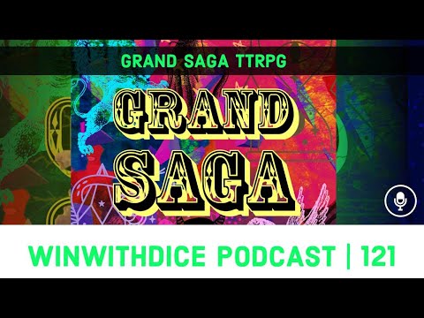 Introducing Grand Saga TTRPG || Win With Dice Podcast 121